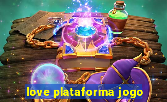 love plataforma jogo